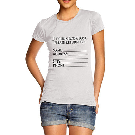 Women If Drunk Or Lost Return To T-Shirt