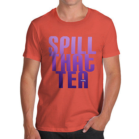 Men's Spill That Tea T-Shirt