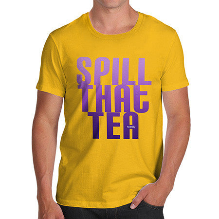 Men's Spill That Tea T-Shirt