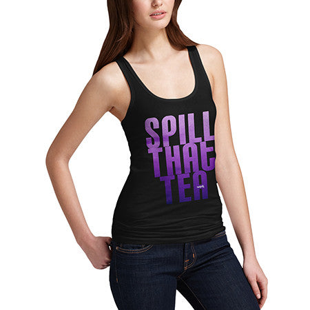 Women's Spill That Tea Tank Top