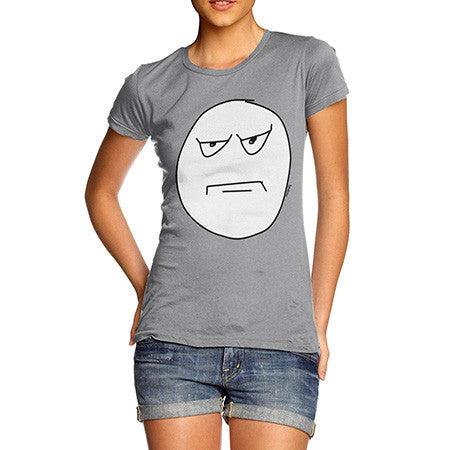 Women's Grumpy Face Meme T-Shirt