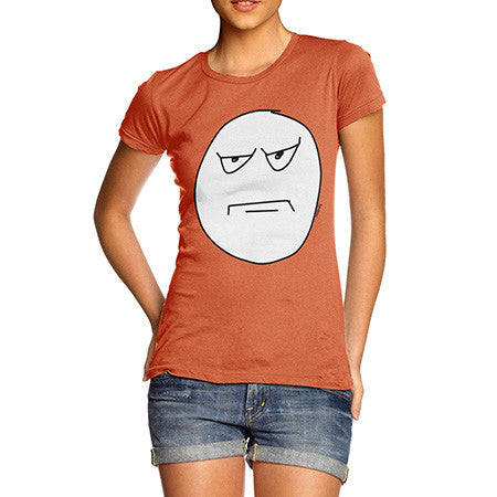 Women's Grumpy Face Meme T-Shirt