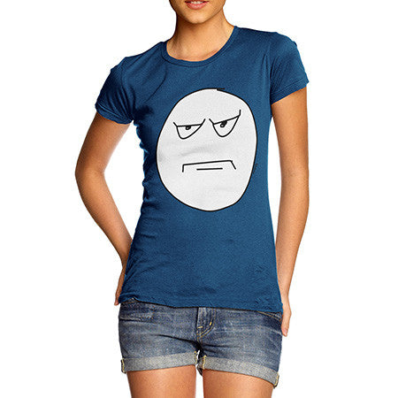 Women's Grumpy Face Meme T-Shirt