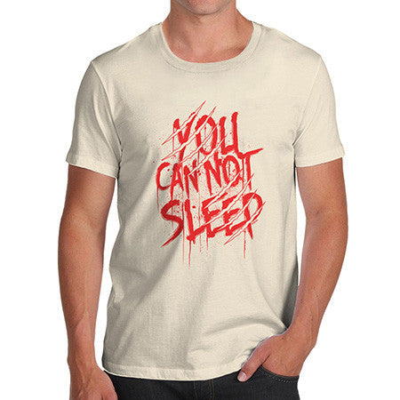 Men's You Cannot Sleep T-Shirt