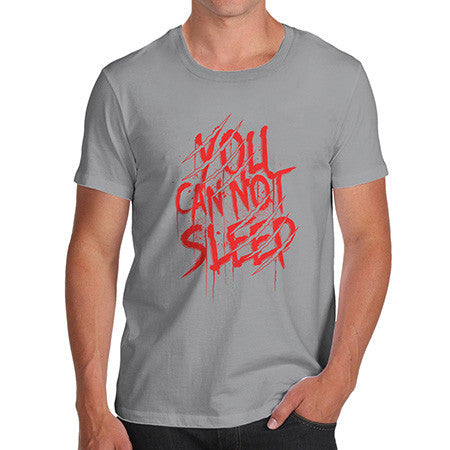 Men's You Cannot Sleep T-Shirt