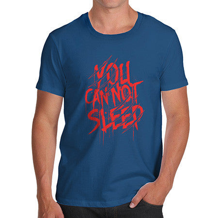 Men's You Cannot Sleep T-Shirt