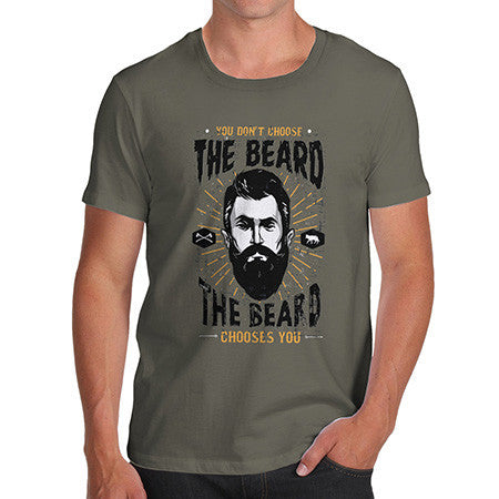 Men's The Beard Chooses You T-Shirt