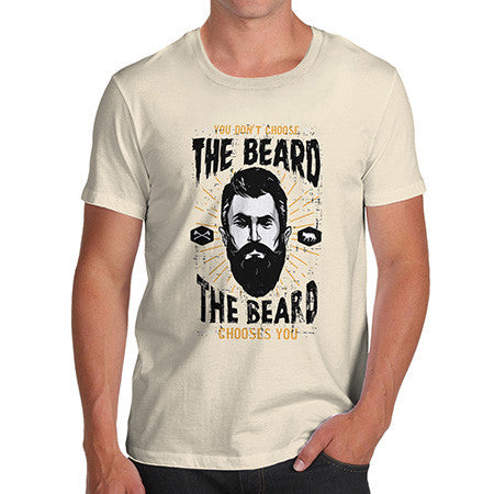 Men's The Beard Chooses You T-Shirt