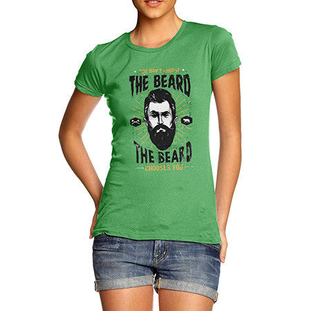 Women's The Beard Chooses You T-Shirt