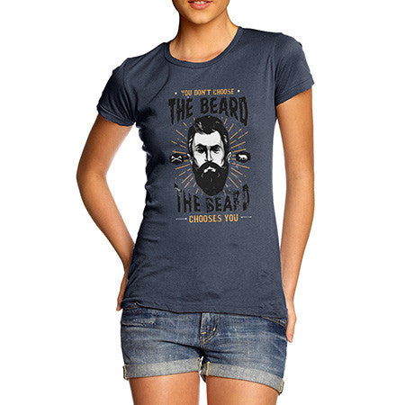 Women's The Beard Chooses You T-Shirt