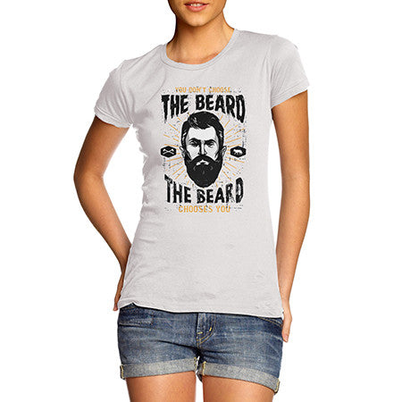 Women's The Beard Chooses You T-Shirt