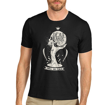 Men's Dead Hands Tell No Tales T-Shirt