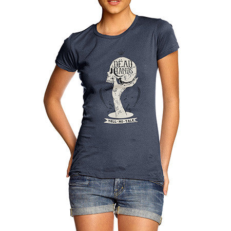 Women's Dead Hands Tell No Tales T-Shirt