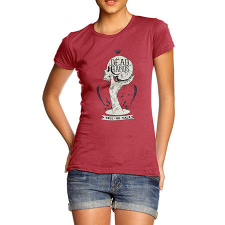 Women's Dead Hands Tell No Tales T-Shirt