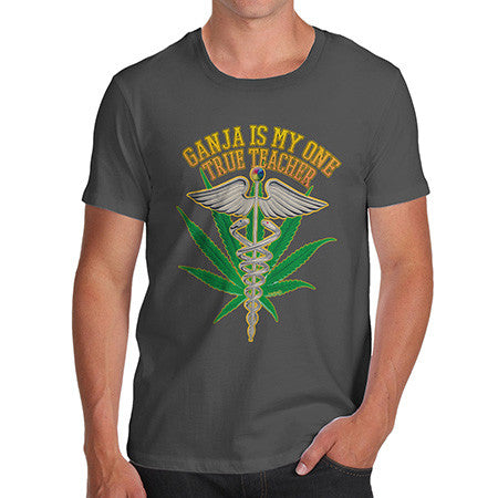 Men's Ganja My One True Teacher T-Shirt