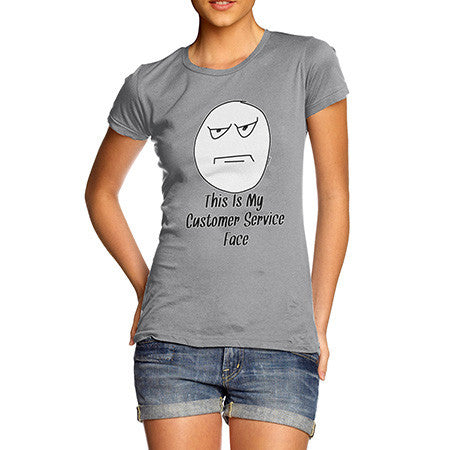 Women's My Customer Service Face T-Shirt