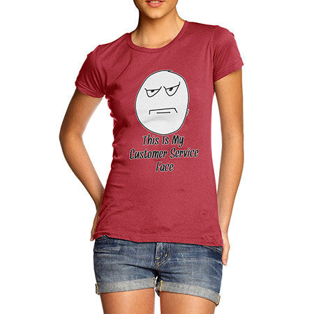 Women's My Customer Service Face T-Shirt