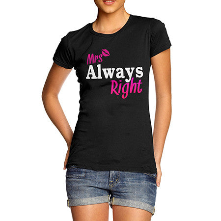 Women's Mrs Always Right T-Shirt