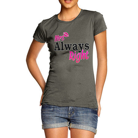 Women's Mrs Always Right T-Shirt