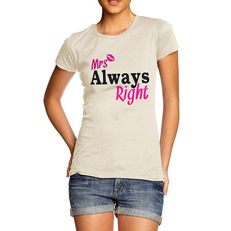 Women's Mrs Always Right T-Shirt