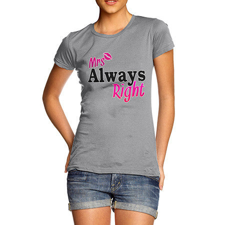 Women's Mrs Always Right T-Shirt