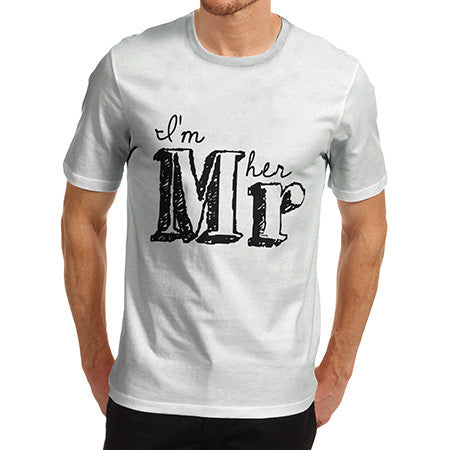 Men's I'm Her Mr T-Shirt