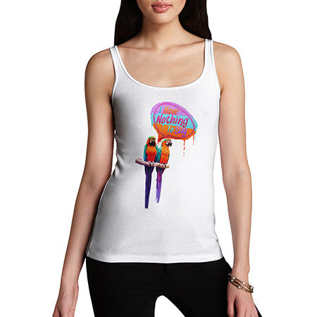 Women's Parrots I Have Nothing To Say Tank Top