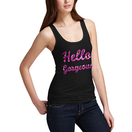 Women's Hello Gorgeous Tank Top