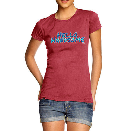 Women's Hello Handsome T-Shirt