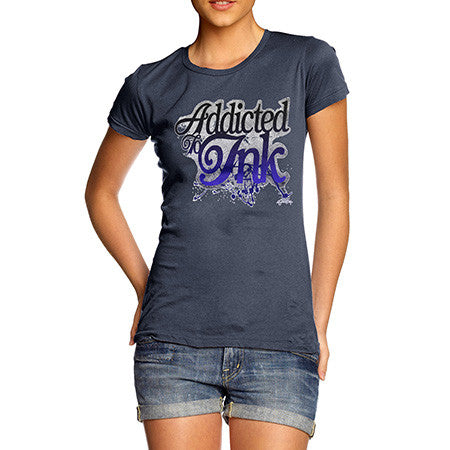 Women's Addicted To Ink T-Shirt