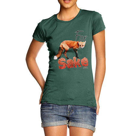 Women's For Fox Sake T-Shirt