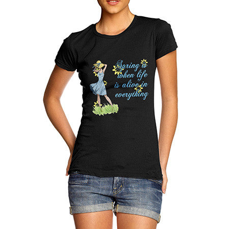 Women's Spring When Life Is Alive in Everything T-Shirt