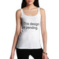 Women's This Design Is Pending Tank Top