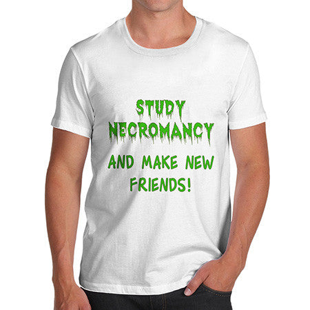 Men's Study Necromancy And Make New Friends T-Shirt