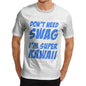 Men's Don't Need Swag T-Shirt