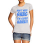 Women's Don't Need Swag T-Shirt