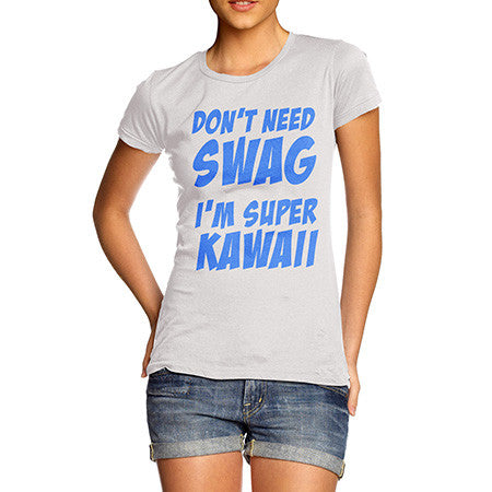 Women's Don't Need Swag T-Shirt