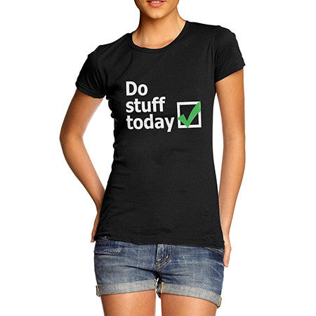 Women's Check List Do Stuff Today T-Shirt