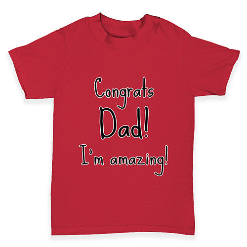 Congrats Dad I'm Amazing Baby Toddler T-Shirt