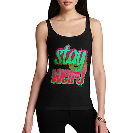 Women's Stay Weird Tank Top