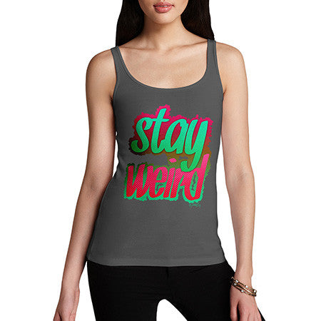 Women's Stay Weird Tank Top