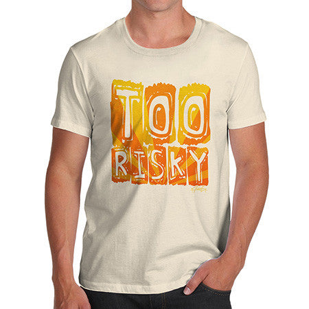 Men's Too Risky T-Shirt