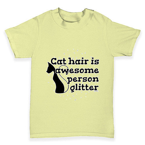 Cat Hair Is Awesome Baby Toddler T-Shirt
