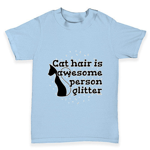 Cat Hair Is Awesome Baby Toddler T-Shirt