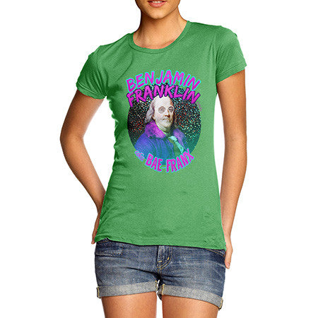 Women's Benjamin Franklin Aka Bae Franx T-Shirt