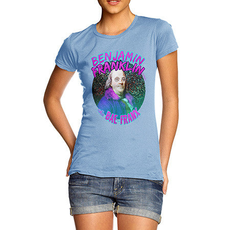 Women's Benjamin Franklin Aka Bae Franx T-Shirt