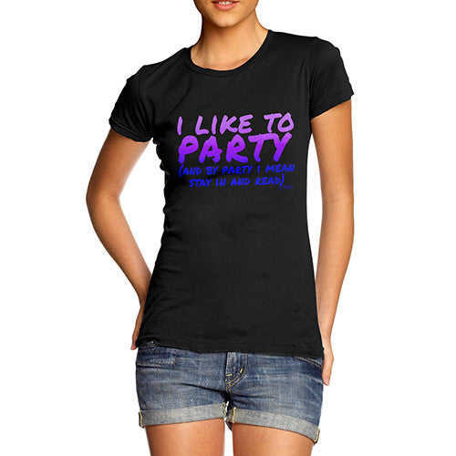 Women's I Like to Party T-Shirt