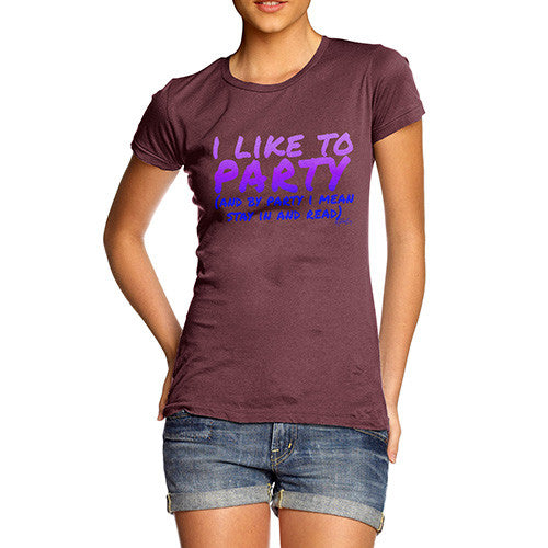 Women's I Like to Party T-Shirt