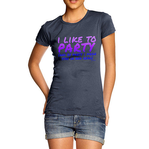 Women's I Like to Party T-Shirt