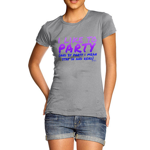 Women's I Like to Party T-Shirt